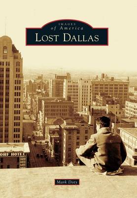 Lost Dallas by Mark Doty