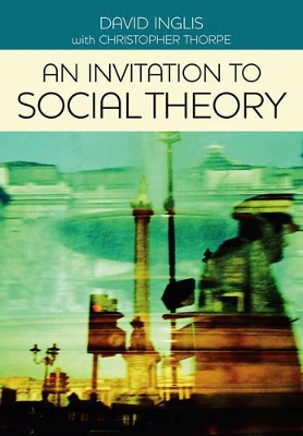 An An Invitation to Social Theory by David Inglis