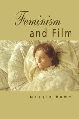 Feminism and Film by Maggie Humm