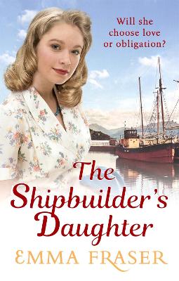 The Shipbuilder's Daughter by Emma Fraser