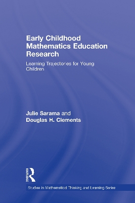 Early Childhood Mathematics Education Research by Julie Sarama