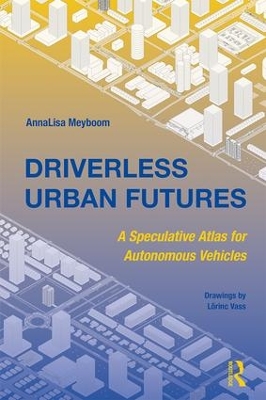 Driverless Urban Futures by AnnaLisa Meyboom