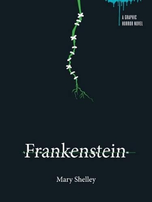 Frankenstein: A Graphic Horror Novel book