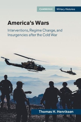 America's Wars: Interventions, Regime Change, and Insurgencies after the Cold War book