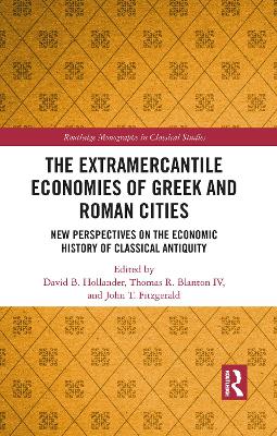 The Extramercantile Economies of Greek and Roman Cities: New Perspectives on the Economic History of Classical Antiquity book