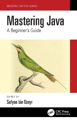 Mastering Java: A Beginner's Guide by Sufyan bin Uzayr