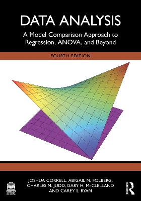 Data Analysis: A Model Comparison Approach to Regression, ANOVA, and Beyond by Charles M. Judd