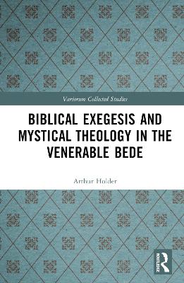Biblical Exegesis and Mystical Theology in the Venerable Bede book
