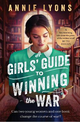 A Girls' Guide to Winning the War: The most heartwarming, uplifting novel of courage and friendship in WW2 book