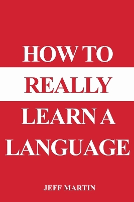 How to Really Learn a Language book