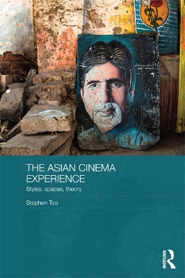 The Asian Cinema Experience: Styles, Spaces, Theory book