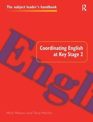 Coordinating English at Key Stage 2 by Tony Martin