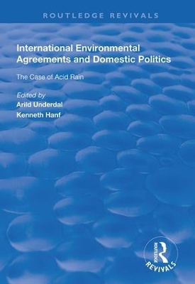 International Environmental Agreements and Domestic Politics by Arild Underdal