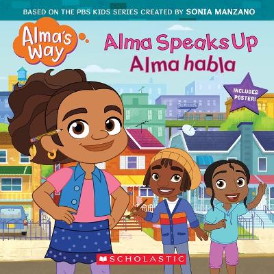 Alma Speaks Up / Alma Habla (Alma's Way Storybook #1) (Bilingual) book