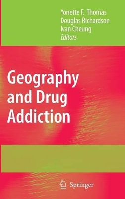 Geography and Drug Addiction by Yonette F Thomas