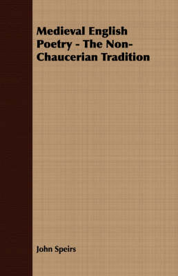 Medieval English Poetry - The Non-Chaucerian Tradition by John Speirs