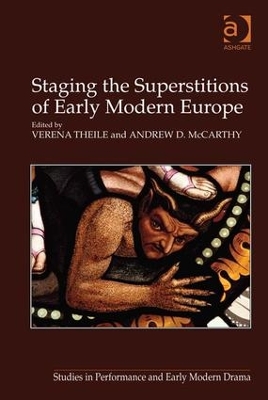 Staging the Superstitions of Early Modern Europe by Andrew D. McCarthy