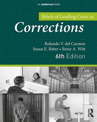 Briefs of Leading Cases in Corrections 6e by Rolando del Carmen