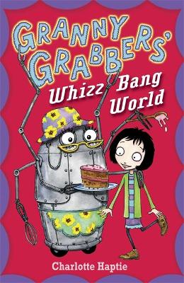 Granny Grabbers' Whizz Bang World book