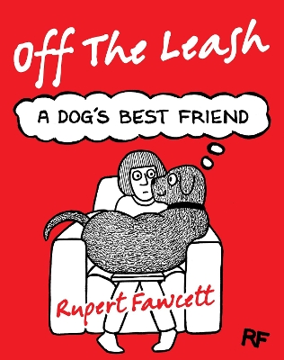 Off The Leash: A Dog's Best Friend book