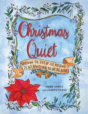 Christmas Quiet: Receiving the Gift of His Presence book