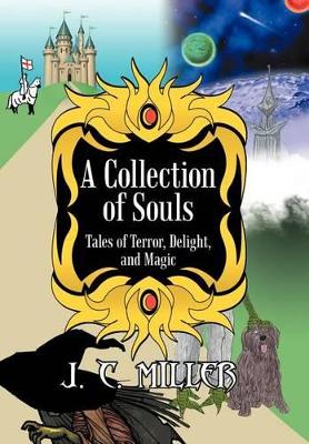 A Collection of Souls: Tales of Terror, Delight, and Magic book