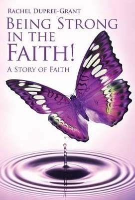 Being Strong in the Faith! a Story of Faith book