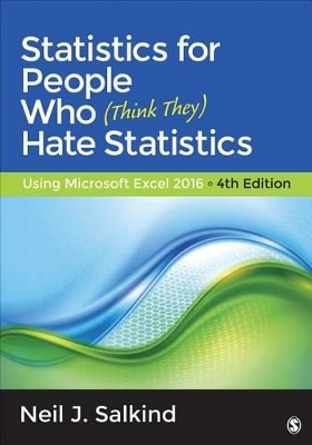 Statistics for People Who (Think They) Hate Statistics by Neil J Salkind