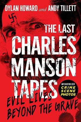 The Last Charles Manson Tapes: Evil Lives Beyond the Grave book