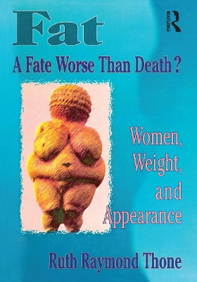 Fat, a Fate Worse Than Death by Ellen Cole