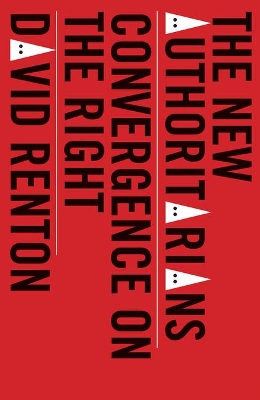 The New Authoritarians: Convergence on the Right book