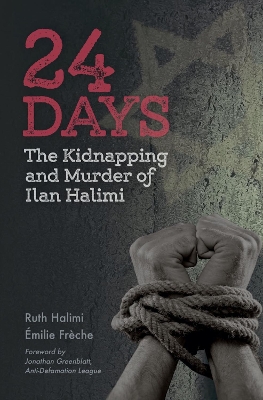 24 Days: The Kidnapping and Murder of Ilan Halimi book