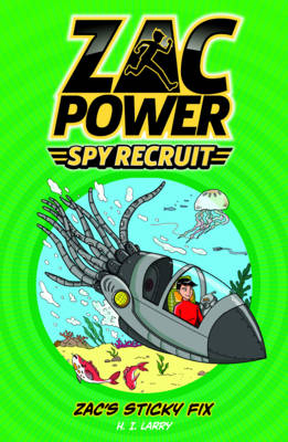 Zac Power Spy Recruit: #1 Zac's Sticky Fix book