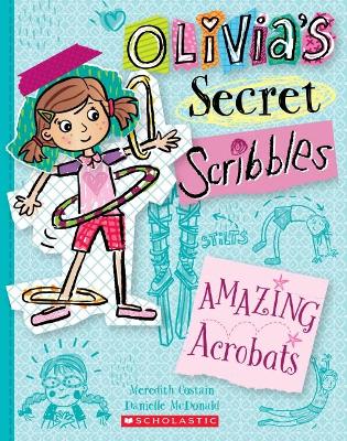 Amazing Acrobats (Olivia's Secret Scribbles #3) book