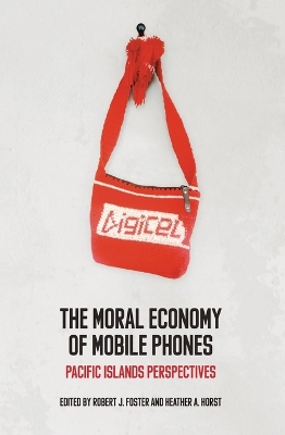 The Moral Economy of Mobile Phones: Pacific Islands Perspectives book