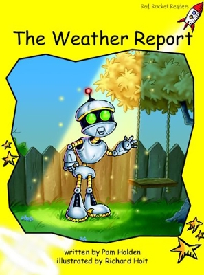 Red Rocket Readers: Early Level 2 Fiction Set A: The Weather Report Big Book Edition (Reading Level 8/F&P Level E) book