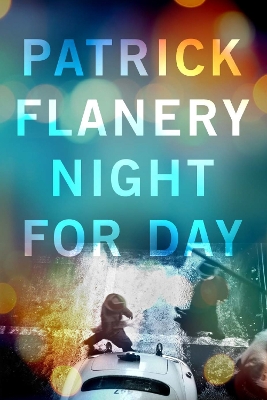 Night for Day by Patrick Flanery