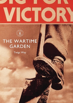 Wartime Garden by Twigs Way