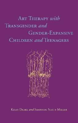 Art Therapy with Transgender and Gender-Expansive Children and Teenagers book