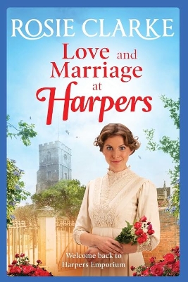 Love and Marriage at Harpers: A heartwarming saga from bestseller Rosie Clarke by Rosie Clarke