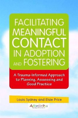 Facilitating Meaningful Contact in Adoption and Fostering book