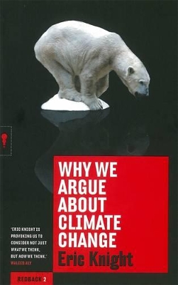 Why We Argue About Climate Change: Redbacks book