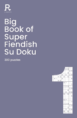 Big Book of Super Fiendish Su Doku Book 1: a bumper fiendish sudoku book for adults containing 300 puzzles book