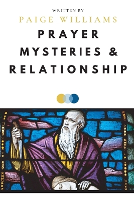 Prayer, Mysteries, and Relationship book