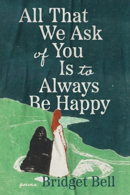 All that We Ask of You Is to Always Be Happy book