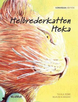 Helbrederkatten Heka: Norwegian Edition of The Healer Cat by Tuula Pere