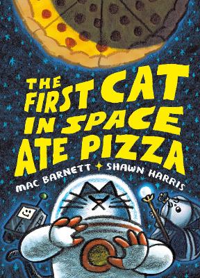 The First Cat in Space Ate Pizza book