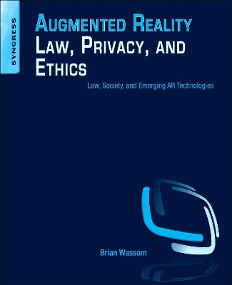 Augmented Reality Law, Privacy, and Ethics book