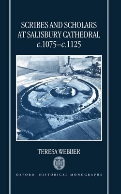 Scribes and Scholars at Salisbury Cathedral c.1075-c.1125 book