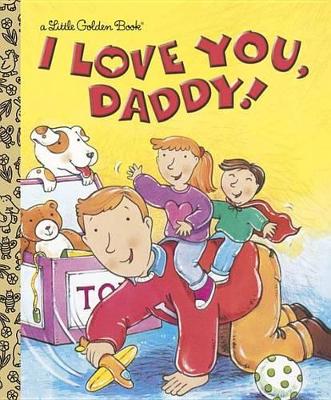 I Love You, Daddy! by Edie Evans